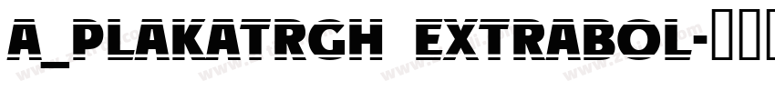 a_PlakatRgh ExtraBol字体转换